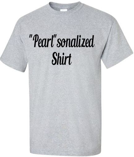"Pearl'sonalized Shirt