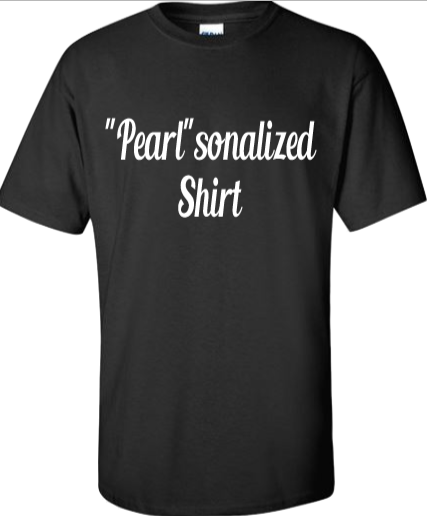 "Pearl'sonalized Shirt