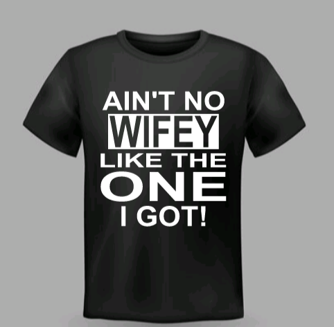 Ain't no Hubby/Wifey like the one I got Couple Shirts