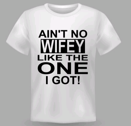 Ain't no Hubby/Wifey like the one I got Couple Shirts