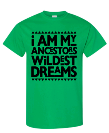 Ancestors Wildest Dreams